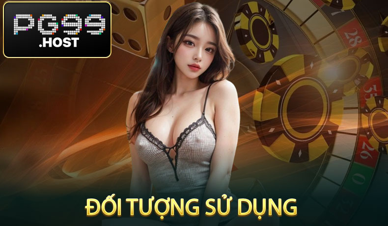 Đối Tượng Sử Dụng