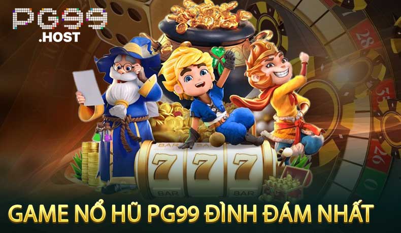 Game Nổ Hũ PG99 Đình Đám Nhất