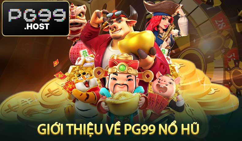 Giới thiệu về PG99 Nổ Hũ