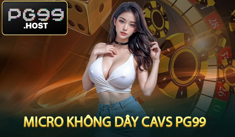 Micro Không Dây CAVS PG99