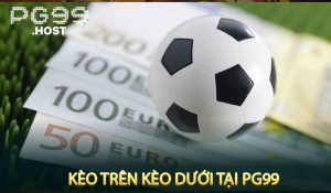 Kèo Trên Kèo Dưới